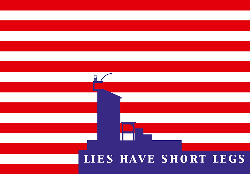 A poster saying "Lies have short legs". The background is red and white stripes shows a speakers desk with steps leading up to it in blue (the overall composition remotely resembles the american flag)