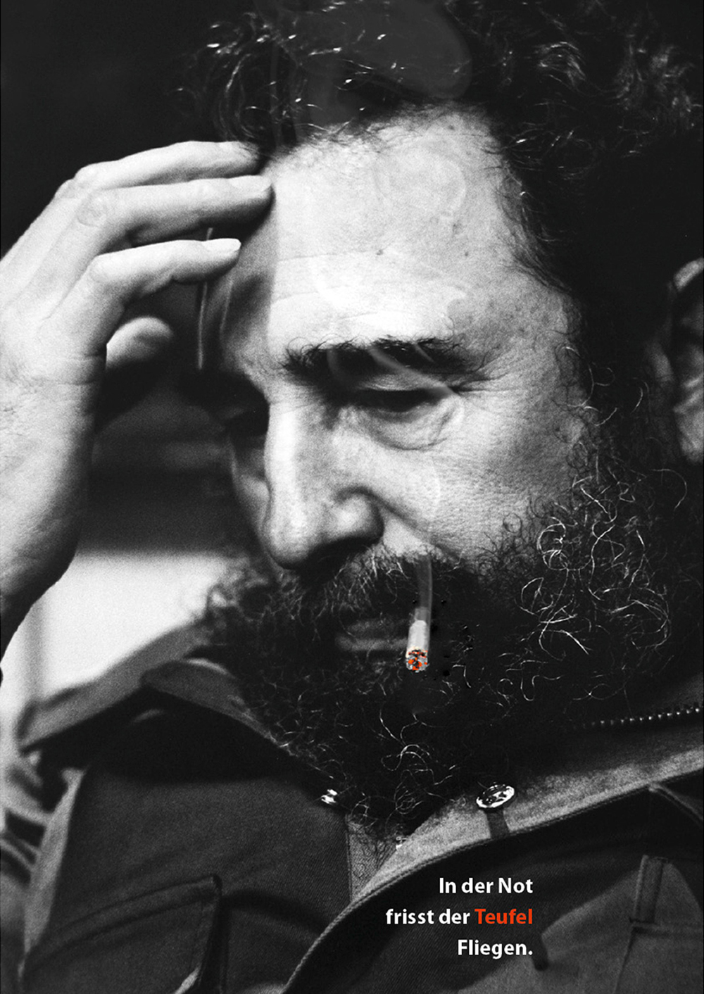 A poster saying "in need the devil eats flies" – depicting Fidel Castro with a regular cigaret.
